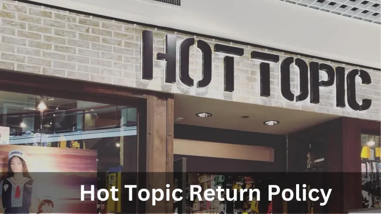 Hot Topic Return Policy 2024: Hassle-Free Returns Within 30 Days